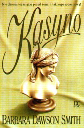 Okładka książki Kasyno / Barbara Dawson Smith ; tł. Zuzanna Maj.