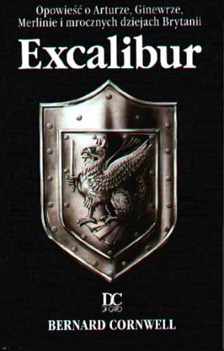 Okładka książki  Excalibur : [opowieść o Arturze, Ginewrze, Merlinie i mrocznych dziejach Brytanii]  2