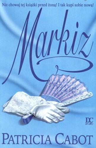 Okładka książki Markiz / Patricia Cabot ; przełożyła Monika Wiśniewska.