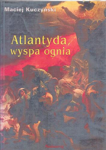 Okładka książki Atlantyda, wyspa ognia /  Maciej Kuczyński.