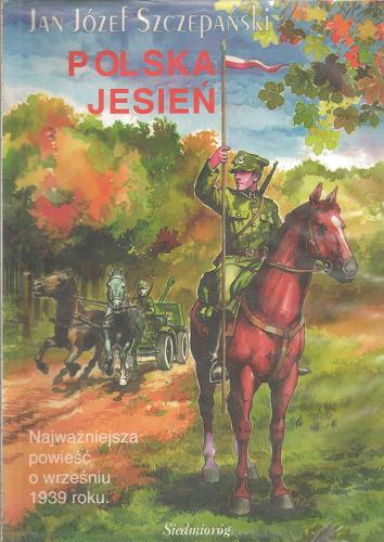 Okładka książki Polska jesień / Jan Józef Szczepański.