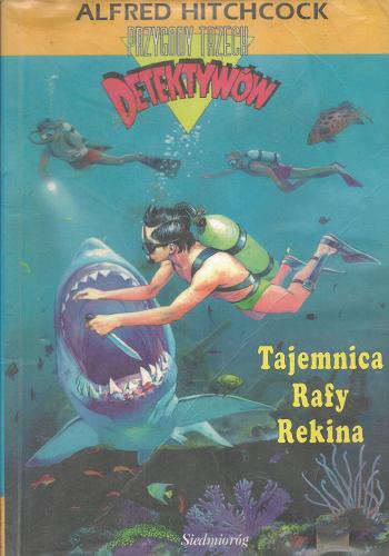 Okładka książki Tajemnica Rafy Rekina / Tekst : William Arden, Based upon characters created by Robert Arthur, tłumaczenie : Anna Iwańska.