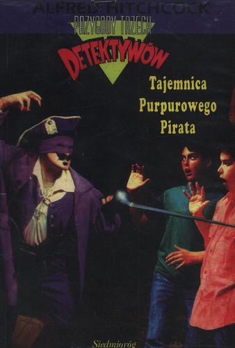 Okładka książki Tajemnica Purpurowego Pirata / Tekst : William Arden, Based upon characters created by Robert Arthur, tłumaczenie : Jan Jackowicz.