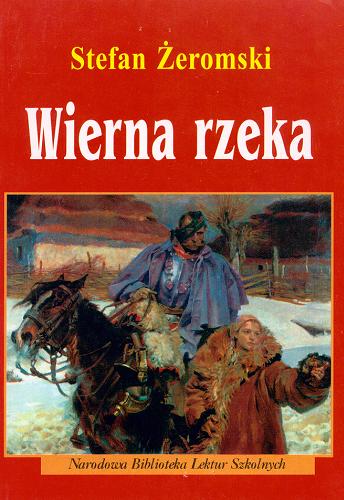 Okładka książki Wierna rzeka :klechda domowa / Stefan Żeromski.