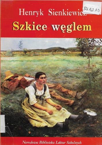 Okładka książki Szkice węglem czyli epopeja pod tytułem Co się działo w Baraniej Głowie / Henryk Sienkiewicz.