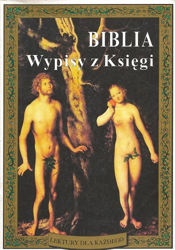 Okładka książki Biblia : wypisy z Księgi / wybór i oprac. Alicja Badowska ; [il. Gustave Doré].