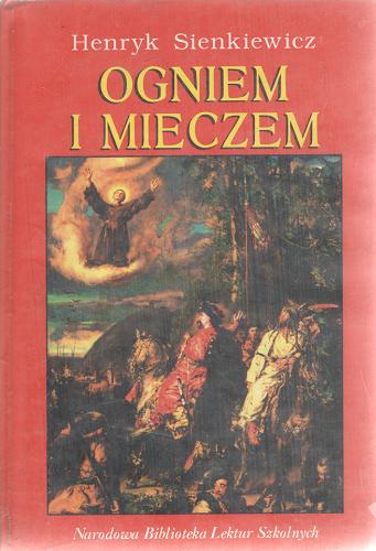 Okładka książki Ogniem i mieczem / Henryk Sienkiewicz.