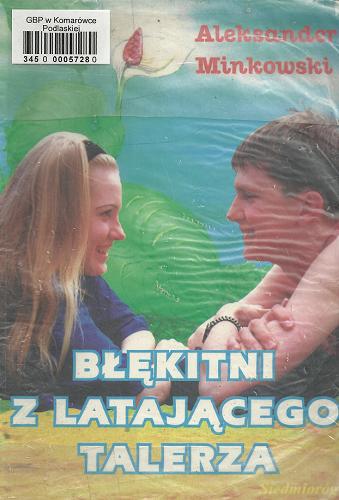 Okładka książki Błękitni z latającego talerza / Aleksander Minkowski.