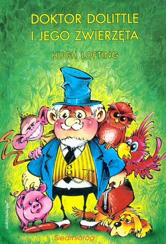Okładka książki Doktor Dolittle i jego zwierzęta / Hugh Lofting ; projekt okładki i ilustracje Jacek Skrzydlewski ; przełożyła Wanda Kragen.
