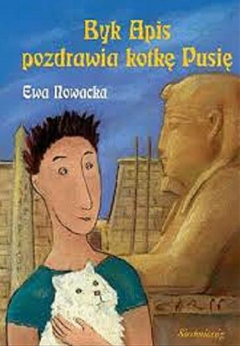 Okładka książki Byk Apis pozdrawia kotkę Pusię / Ewa Nowacka ; il. Marzena Zacharewicz.