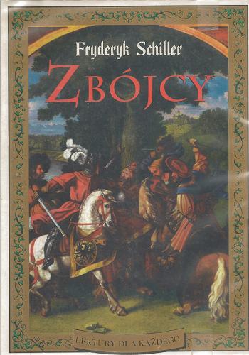 Okładka książki Zbójcy / Fryderyk Schiller ; [oprac. Joanna Rodziewicz ; tł. z niem.].
