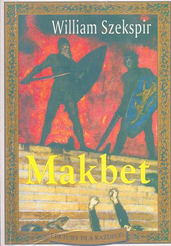 Okładka książki Makbet / William Szekspir ; przełożył Józef Paszkowski.
