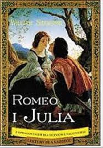 Okładka książki Romeo i Julia / William Szekspir ; tł. Józef Paszkowski.