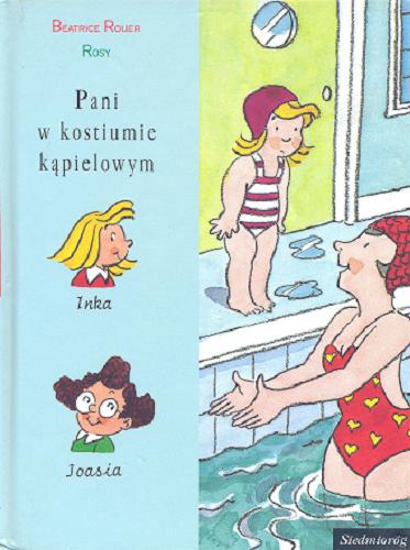 Okładka książki Pani w kostiumie kąpielowym / Béatrice Rouer ; ilustracje: Rosy ; przekład: Józef Waczków.