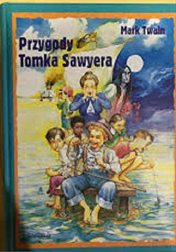 Okładka książki Przygody Tomka Sawyera / Mark Twain ; tł. Marceli Tarnowski.