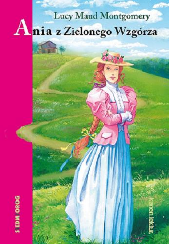 Okładka książki Ania z Zielonego Wzgórza / Lucy Maud Montgomery ; tłumaczenie Jan Jackowicz.