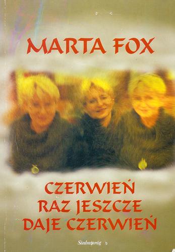 Okładka książki Czerwień raz jeszcze daje czerwień / Marta Fox.