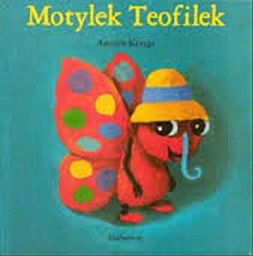 Okładka książki Motylek Teofilek / Antoon Krings ; tł. Józef Waczków.
