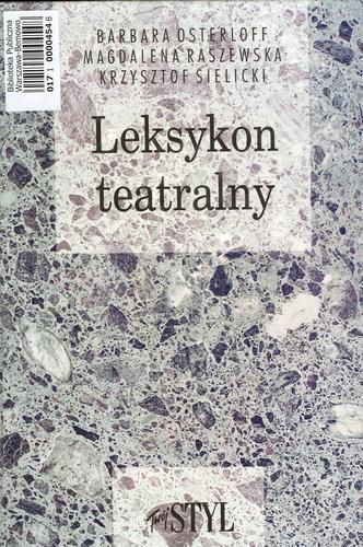 Okładka książki Leksykon teatralny / Barbara Osterloff, Magdalena Raszewska, Krzysztof Sielicki.