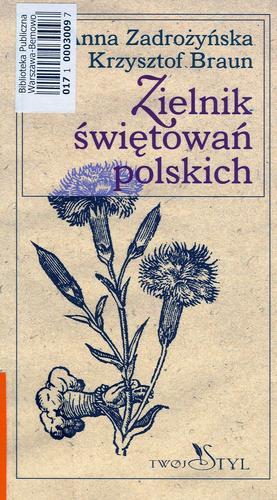 Okładka książki Zielnik świętowań polskich / Anna Zadrożyńska, Krzysztof Braun.