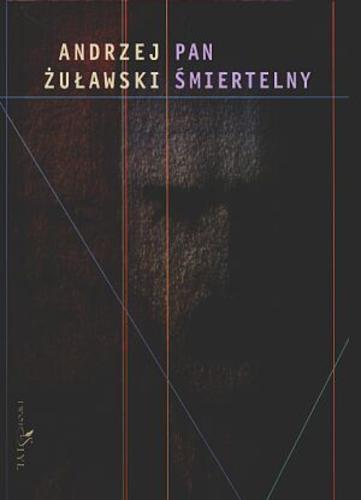Okładka książki Pan śmiertelny / Andrzej Żuławski.