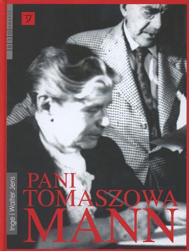 Okładka książki Pani Tomaszowa Mann / Inge i Walter Jens ; przeł. [z niem.] Ewa Kowynia.