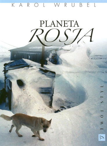 Okładka książki Planeta Rosja / Karol Wrubel.