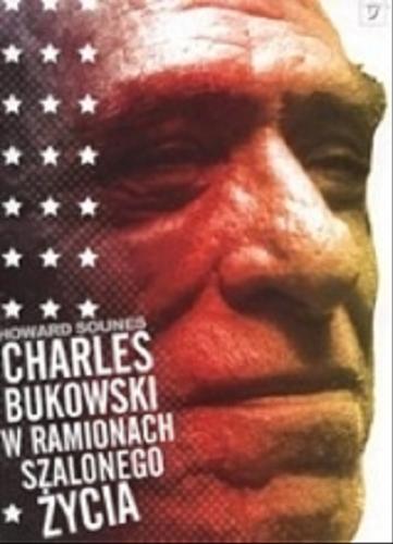 Okładka książki  Charles Bukowski :  w ramionach szalonego życia  3