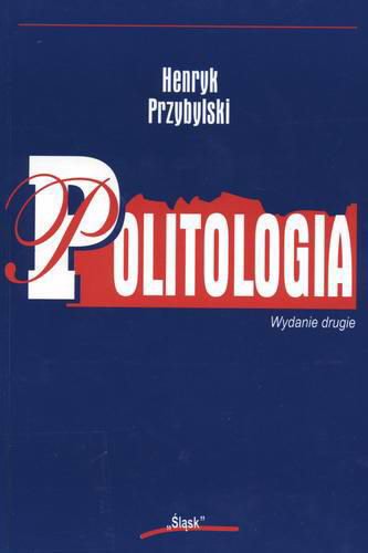 Okładka książki Politologia : zarys problematyki / Henryk Przybylski.