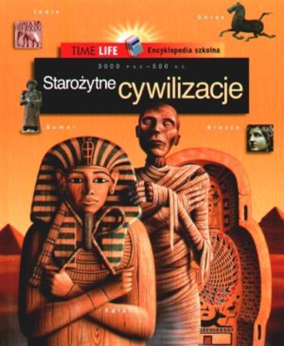 Okładka książki Starożytne cywilizacje : 3000 p.n.e.-500 n.e. / tłumaczenie Elżbieta Krzak-Ćwiertnia.