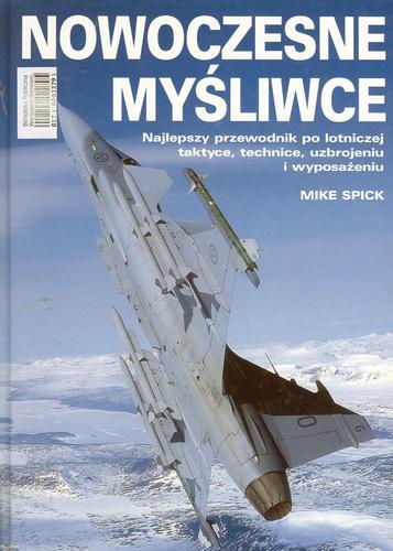 Okładka książki  Nowoczesne myśliwce : najlepszy przewodnik po lotniczej taktyce, technice, uzbrojeniu i wyposażeniu  5