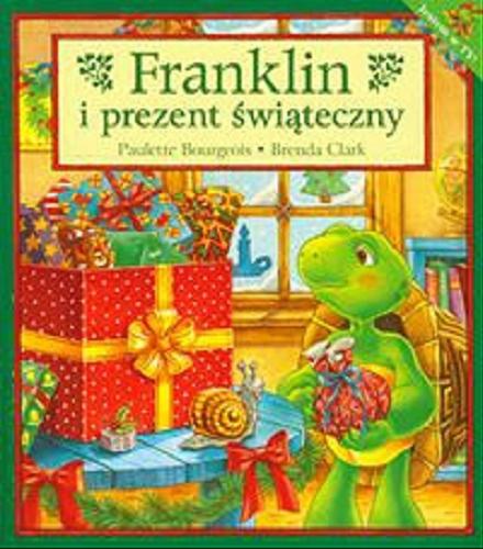 Okładka książki Franklin i prezent świąteczny / Paulette Bourgeois ; ilustracje Brenda Clark ; tłumaczenie Patrycja Zarawska.