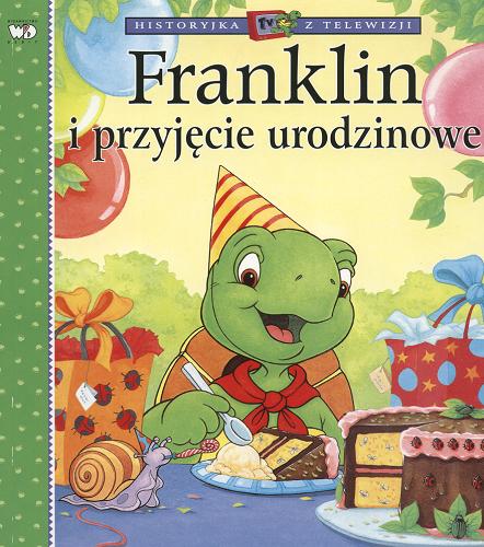 Okładka książki Franklin i przyjęcie urodzinowe / Sharon Jennings ; przekł. Patrycja Zarawska.