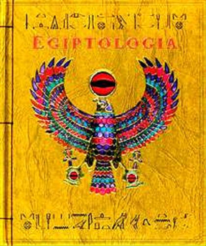 Okładka książki Egiptologia : w poszukiwaniu grobu Ozyrysa : dziennik podróży panny Emily Sands / ill. by Ian Andrew, Nick Harris & Helen Ward ; tł. [z ang.] Patrycja Zarawska.