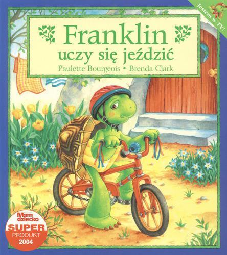 Okładka książki Franklin uczy się jeździć / Paulette Bourgeois ; il. Brenda Clark ; tł. Patrycja Zarawska.