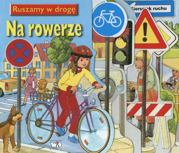 Okładka książki Ruszamy w drogę na rowerze / Patrycja Zarawska.