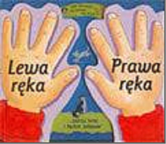 Okładka książki Lewa ręka, prawa ręka / Janet Allison Brown ; il. Frank Endersby ; tł. Patrycja Zarawska.