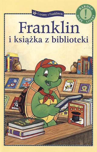 Okładka książki Czytamy z Franklinem Franklin i książka z biblioteki / Sharon Jennings ; il. Celeste Gagnon ; tł. Patrycja Zarawska.