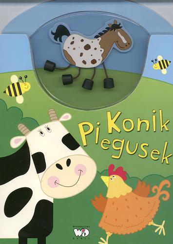 Okładka książki Konik Piegusek / Claire Chrystall ; Gaby Goldsack ; tł. Patrycja Zarawska.