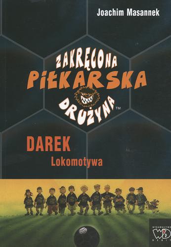 Okładka książki Darek Lokomotywa / Joachim Masannek ; il. Jan Birck ; [tł. Agata Janiszewska].