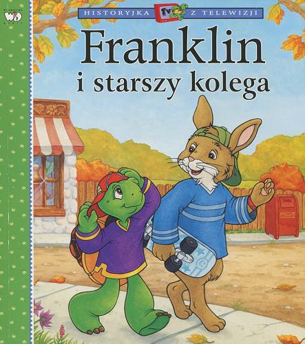 Okładka książki Franklin i starszy kolega / napisała Sharon Jennings, a zilustrowali Sean Jeffrey, Jelena Sisic i Shelley Southern ; tłumaczenie [z angielskiego] Patrycja Zarawska.