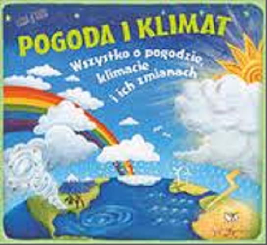 Okładka książki  Pogoda i klimat : wszystko o pogodzie, klimacie i ich zmianach  1