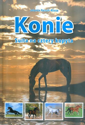 Okładka książki Konie : suita na cztery kopyta / Jolanta Reisch-Klose.