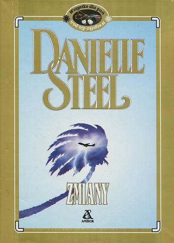 Okładka książki Zmiany / Danielle Steel ; przekł. Małgorzata Samborska.