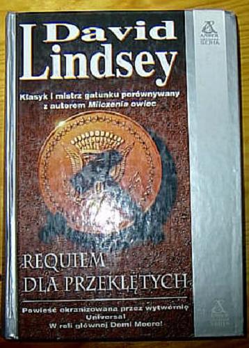 Okładka książki Requiem dla przeklętych / David Lindsey ; przekł. [z ang.] Paweł Wieczorek.