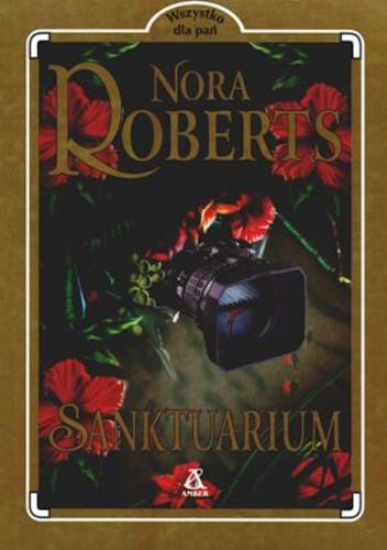 Okładka książki Sanktuarium / Nora Roberts ; tł. Bożena Krzyżanowska.