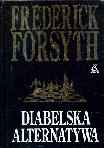 Okładka książki Diabelska alternatywa / Frederick Forsyth ; tł. Witold Kalinowski.