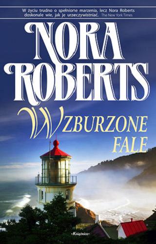 Okładka książki Wzburzone fale / Nora Roberts ; przekł. [z ang.] Aleksandra Komornicka.