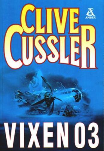 Okładka książki Vixen 03 / Clive Cussler ; przekł. Władysław J. Wojciechowski .