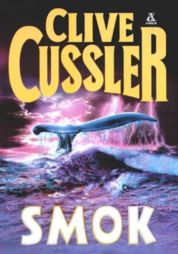 Okładka książki Smok / Clive Cussler ; tł. Andrzej Leszczyński.